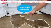 Dịch vụ sửa tủ lạnh bị chảy nước tại nhà