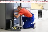 Dịch vụ sửa tủ lạnh tại Keangnam uy tín