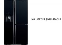 Bảng mã lỗi tủ lạnh Hitachi